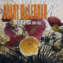 Grant McLennan : Present and Past (1983-1995)